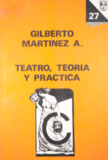 EL TEATRO CONTEMPORÁNEO DE GILBERTO MARTÍNEZ